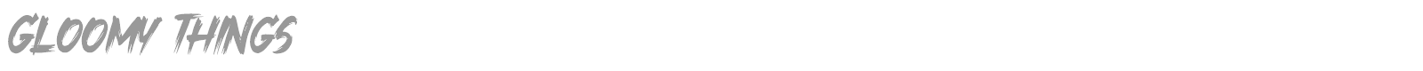 Gloomy Things font preview